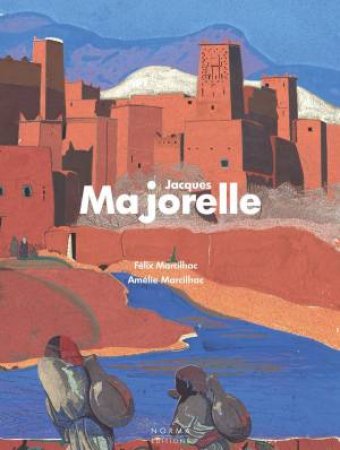 Jacques Majorelle by Felix Marcilhac