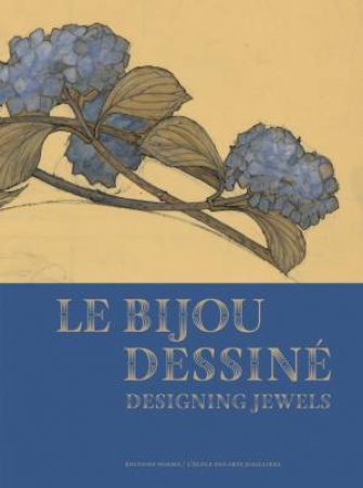 Le Bijou Dessiné: Designing Jewels by Guillaume Glorieux