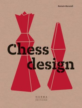 Chess Design by ROMAIN MORANDI