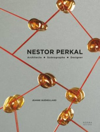 Nestor Perkal: Architect Scenographe Designer by JEANNE QUEHEILLARD