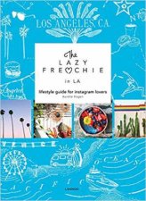 Lazy Frenchie In LA Lifestyle Guide For Instagram Lovers