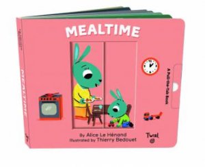 Pull And Play Books: Mealtime by Alice Le Hénand & Thierry Bedouet