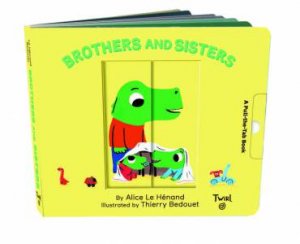 Pull And Play Books: Brothers And Sisters by Alice Le Hénand & Thierry Bedouet