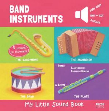 My Little Sound Book: Band Instruments by Christophe Boncens