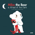 Mika The Bear Is Afraid Of The Dark