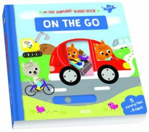 My First Animated Board Book: On The Go by Auzou Publishing