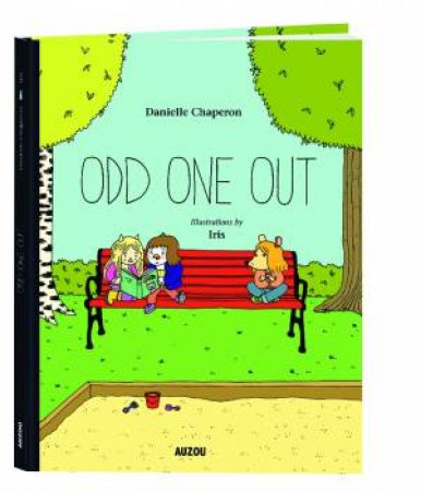Odd One Out by Danielle Chaperon & Iris Boudreau