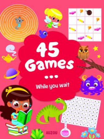 45 Games... While You Wait! by Auzou Publishing
