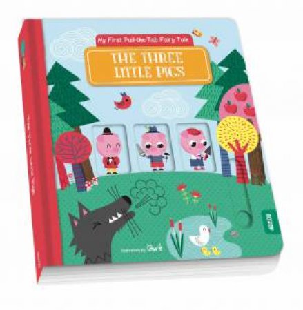 My First Pull The Tab Fairy Tale: Three Little Pigs by Auzou Publishing