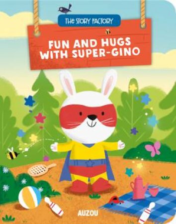 Fun And Hugs With Super-Gino by Bénédicte Rivière & Dan Taylor