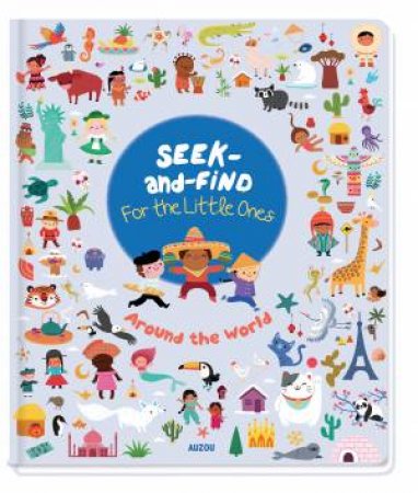 Seek-And-Find For The Little Ones: Around The World by Sarah Andreacchio
