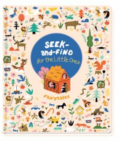 Seek-And-Find For The Little Ones: Fairy Tales by Sarah Andreacchio