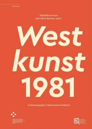 Westkunst, 1981 by Mathilde Arnoux & Maria Bremer