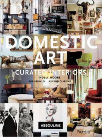 Domestic Art: Curated Interiors by BRINKLEY, & CLARIDGE MOORE