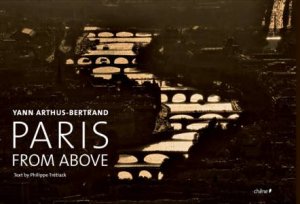 Paris from Above by ARTHUS-BERTRAND YANN