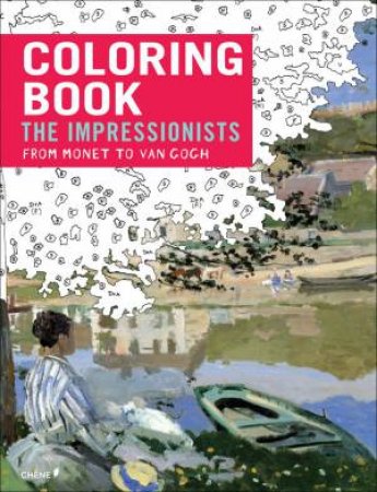 Impressionists: From Monet To Van Gogh- Coloring Book by Florence Gentner & Dominique Foufelle