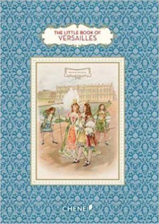 The Little Book Of Versailles by Dominique Foufelle