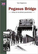 Pegasus Bridge DDay For The British Parachutists