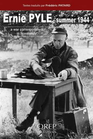 A War Correspondent In Normandy by Frederic Patard