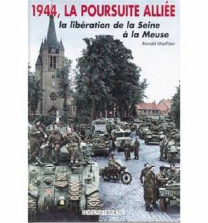 1944, La Poursuite Alliee by Ronald McNair