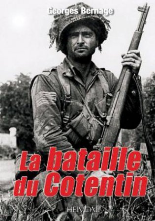 La Bataille Du Cotentin by BERNAGE GEORGES