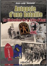 Liberation de la Cote DAzur Autopsie Dune Bataille French Text