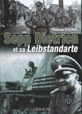 Sepp Dietrich Et Sa Liebstandarte French Text