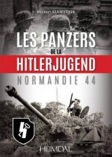 Les Panzers de la HitlerJugend Normandie 44