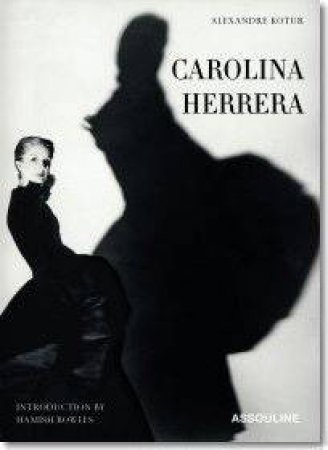 Carolina Herrera: Portrait of a Fashion Icon by BOWLES HAMISH