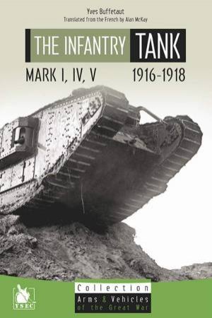 Infantry Tank M I, IV, V: 1916-1918 by Yves Buffetaut