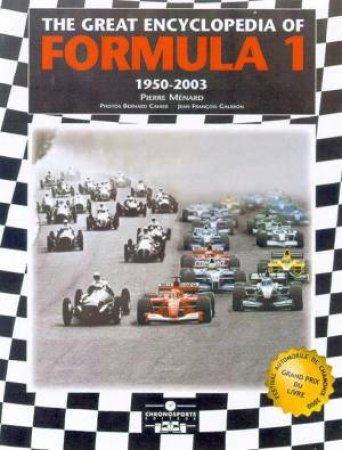 The Great Encyclopedia Of Formula One 1950-2003 Hardcover Boxed Set by Pierre Menard