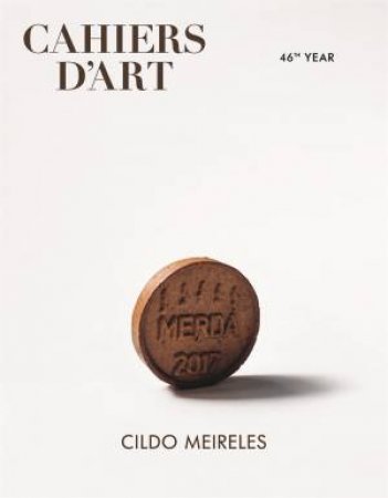 Cahiers d’Art - Cildo Meireles by Guilherme Wisnick & Diego Matos