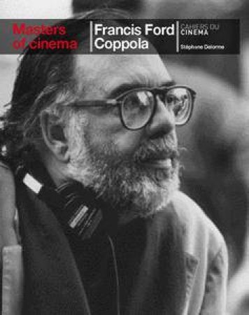 Francis Ford Coppola: Masters of Cinema Series by Stephane Delorme