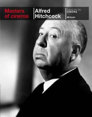 Alfred Hitchcock: Masters of Cinema Series by Bill Krohn