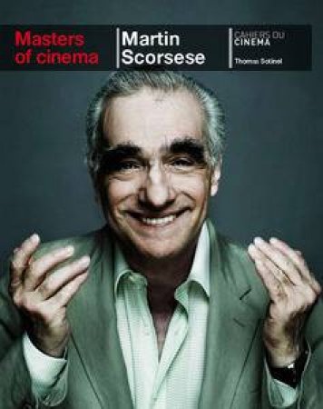 Martin Scorsese: Masters of Cinema Series by Thomas Sotinel
