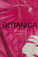 Luiz Zerbini Botanica Monotypes 20162020