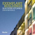 Exemplary Buildings Success Stories from Brussels