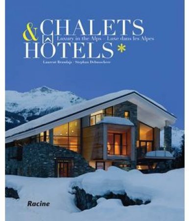 Chalets/Hotels by BRANDAJS LAURENT AND COULEE PHILIPPE