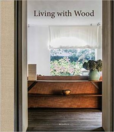 Living With Wood by Wim Pauwels