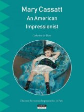 Mary Cassatt An American Impressionist In Paris