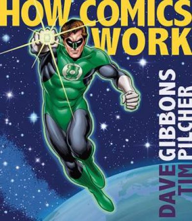 How Comics Work by Dave Gibbons & Tim Pilcher