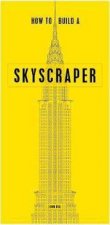 How To Build A Skyscraper