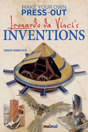 Make Your Own Press-Out: Leonardo Da Vinci's Inventions by Katherine Sully