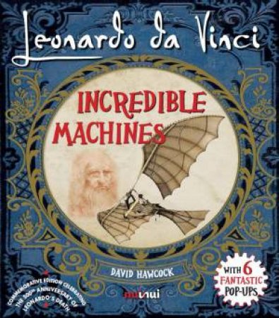 Leonardo Da Vinci Incredible Machines by David Hawcock