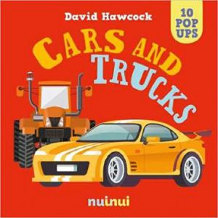 10 Pop Ups: Cars And Trucks by David Hawcock