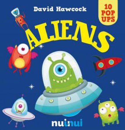 10 Pop Ups: Aliens And Spaceships by David Hawcock