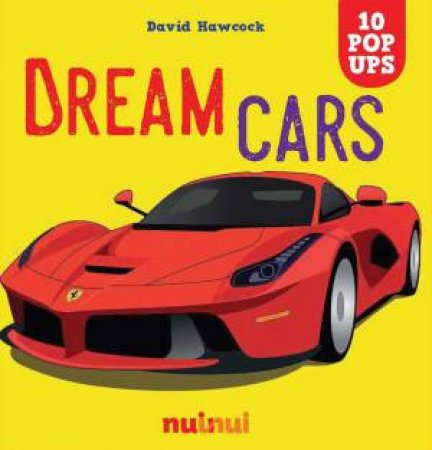 10 Pop Ups: Dream Cars by DAVID HAWCOCK