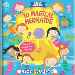10 Magical Mermaids: A Lift-The-Flap Book by Jayne Schofield & Becky Weerasekera