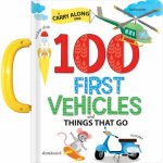 100 First Vehicles And Things That Go