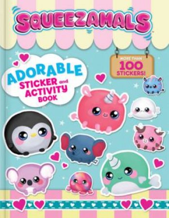 Squeezamals: Adorable Sticker And Activity Book by Anne Paradis & Imports Dragon Studio